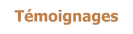 Témoignages